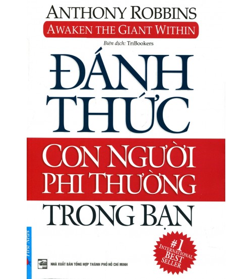Đánh Thức Con Người Phi Thường Trong Bạn - Anthony Robbins