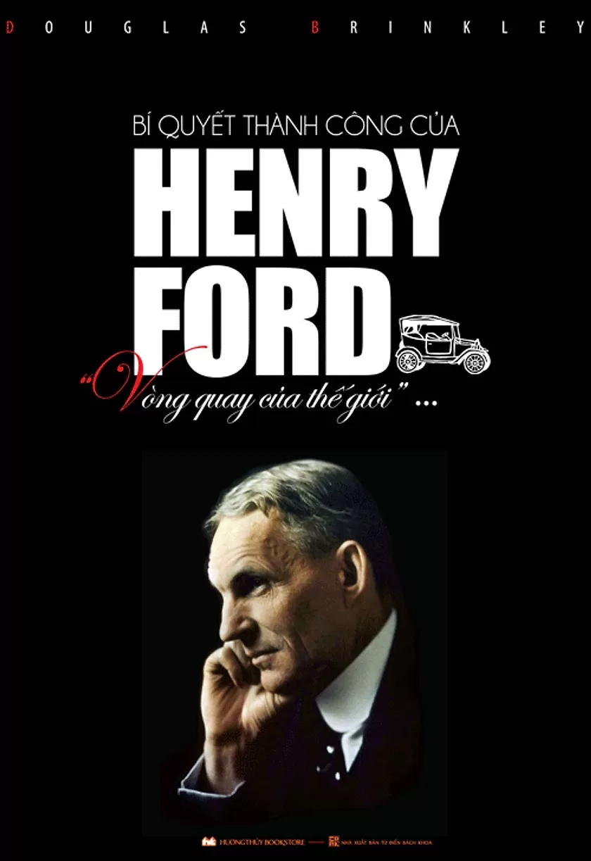 Sách Nói Henry Ford Và Ford Đặt Thế Giới Lên 4 Bánh Xe