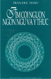 Tìm Cội Nguồn Của Ngôn Ngữ Và Ý Thức - Trần Đức Thảo