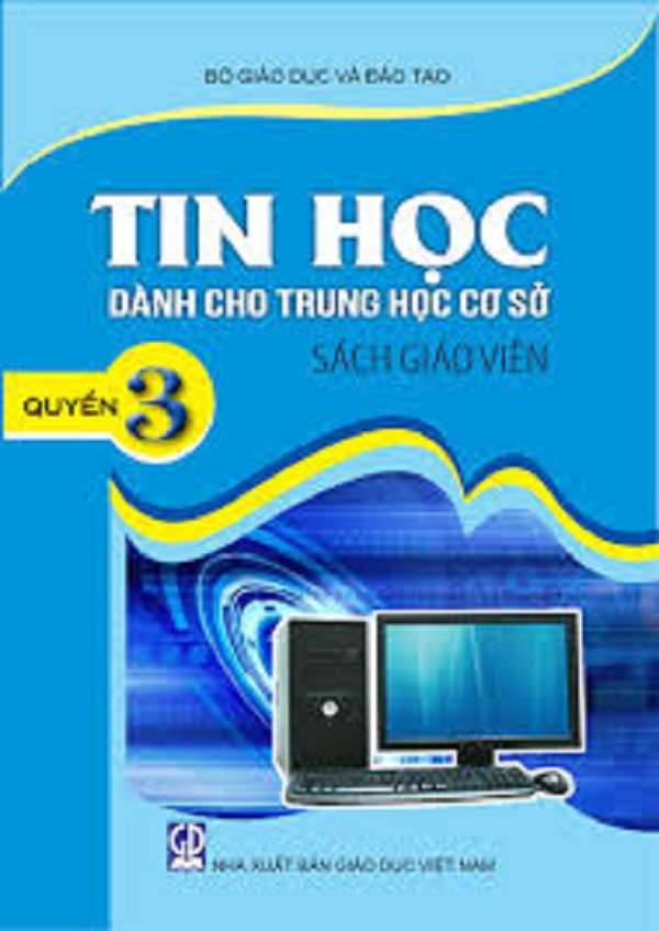 Tin Học Dành Cho THCS Sách Giáo Viên Quyển 3 – Lớp 8