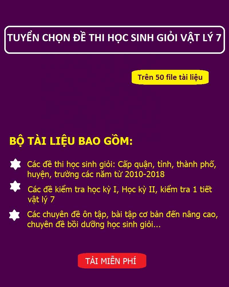 Tuyển Chọn Đề Thi Học Sinh Giỏi Vật Lý 7